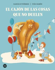 el cajon de las cosas que no duelen (ebook)-nahir gutierrez-ivan haron-9788408300069