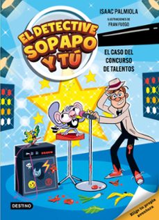 el detective sopapo y tu 6. el caso del concurso de talentos-isaac palmiola-9788408321569