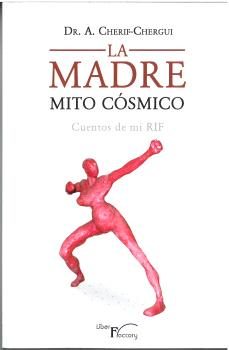 la madre. mito cosmico-abderrahman cherif chergui marini-9788410040069