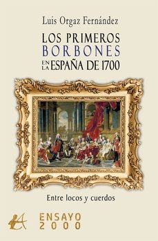 los primeros borbones a la españa de 1700-9788410082069
