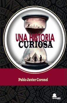 una historia curiosa-pablo javier coronel-9788410105669