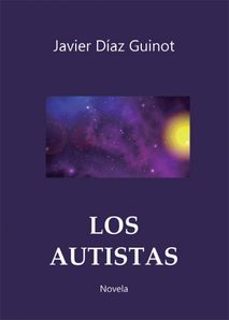 los autistas (ebook)-javier díaz guinot-9788410196469