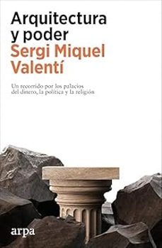 arquitectura y poder-sergi miquel valenti-9788410313569