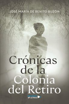 cronicas de la colonia del retiro-jose maria de benito buzon-9788410461369