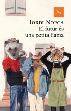el futur es una petita flama-jordi nopca-9788410488069