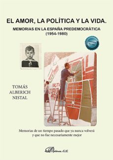 el amor, la politica y la vida (ebook)-tomas alberich nistal-9788410706569