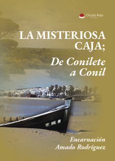 la misteriosa caja; de conilete a conil-encarnacion amado rodriguez-9788410730069