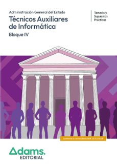 tecnicos auxiliares de informatica de la administracion general d el estado. temario y supuestos practicos bloque iv-9788410777569