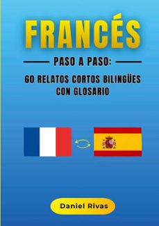 frances paso a paso: 60 relatos cortos bilingues con glosario (ebook)-daniel rivas-9788410925069