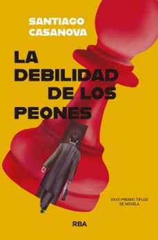 Imagen Principal de LA DEBILIDAD DE LOS PEONES (ONCE). Abrir galería completa.