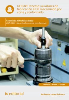 procesos auxiliares de fabricacion en el mecanizado por corte y conformado. fmeh0209 (ebook)-andalucía lópez de ponce-9788411032469