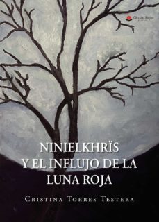 ninielkhrïs y el influjo de la luna roja-cristina torres testera-9788411041669