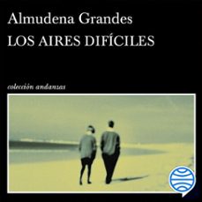 los aires difíciles (audiolibro)-almudena grandes-9788411072069