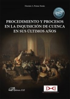 procedimiento y procesos en la inquisicion de cuenca en sus ultimos años-dionisio a. perona tomas-9788411221269