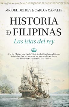 historia de filipinas. las islas del rey (ebook)-miguel del rey-carlos canales-9788411319669