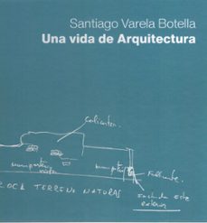 santiago varela botella. una vida de arquitectura-9788411460569