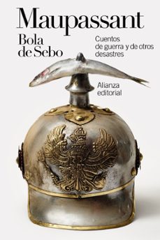 bola de sebo: cuentos de guerra y de otros desastres-guy de maupassant-9788411480369