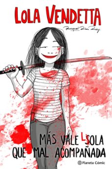 lola vendetta. más vale lola que mal acompañada-raquel riba rossy-9788411611169