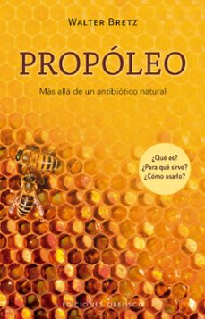 propoleo. mas alla de un antibiotico natural. (ebook)-walter bretz-9788411721769