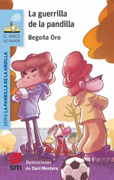 la pandilla de la ardilla : la guerrilla de la pandilla-begoña oro-9788411824569
