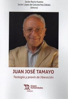 juan jose tamayo. teologia y praxis de liberacion-j. recio-j. (ed.) lopez de coicoechea-9788411832069