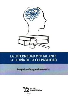 la enfermedad mental ante la teoria de la culpabilidad-leopoldo ortega monasterio-9788411838269