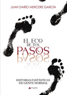 el eco de tus pasos-juan dario mercere garcia-9788411890069