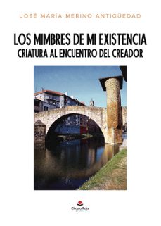 los mimbres de mi existencia-jose maria merino antigüedad-9788411990769