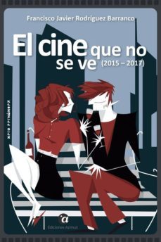el cine que no se ve (2015-2017)-francisco j. rodriguez barranco-9788412000269