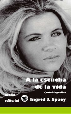 a la escucha de la vida (autobiografia)-ingrid j. spaey-9788412060669