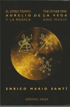 el otro tiempo / the other time: aurelio de la vega y la musica / / aurelio de la vega and music-9788412129069