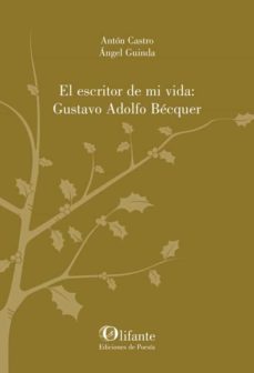 el escritor de mi vida: gustavo adolfo becquer-9788412153569