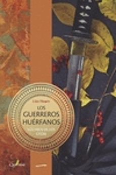 los guerreros huerfanos (los hijos de los otori i)-lian hearn-9788412286069
