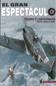 el gran espectaculo-pierre clostermann-9788412385069