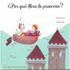 ¿por que llora la princesa?-jesus aznar-9788412428469