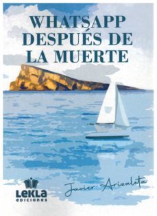 whatsapp después de la muerte-javier arizaleta-9788412429169