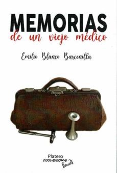 memorias de un viejo medico-emilio blanco barcenilla-9788412448269