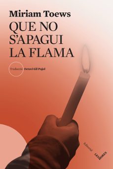que no s apagui la flama-miriam toews-9788412639469