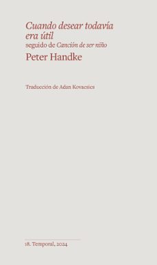 cuando desear todavia era util-peter handke-9788412656169