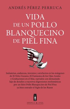 vida de un pollo blanquecino de piel fina-andres perez perruca-9788412710069