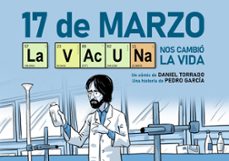17 de marzo. la vacuna nos cambio la vida-daniel torrado medina-9788412745269