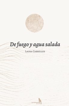 de fuego y agua salada-laura cabrelles-9788412746969
