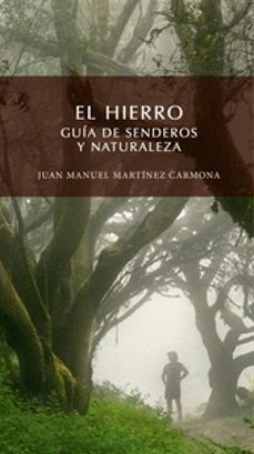 el hierro. guia de senderos y naturaleza-juan manuel martinez carmona-9788412777369