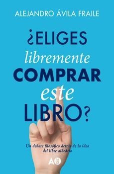 eliges libremente comprar este libro-alejandro avila fraile-9788412798869