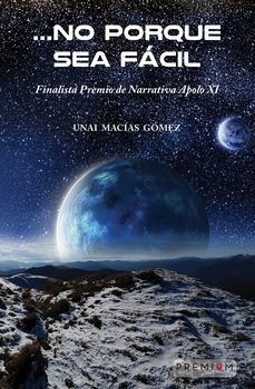 ...no porque sea facil (finalista premio de narrativa apolo xi)-9788412811469