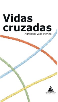 vidas cruzadas-abraham valle merino-9788412895469