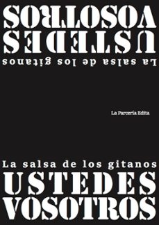 ustedes / vosotros. la salsa de los gitanos-jose manuel gomez gufi-juan maltes-9788412899269