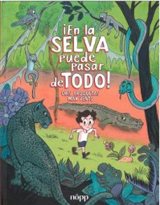 en la selva puede pasar de todo-cris broquetas-9788412928969