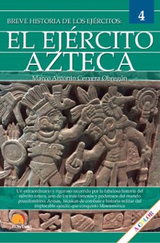 breve historia del ejercito azteca-marco antonio cervera obregon-9788413054469
