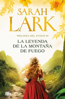 la leyenda de la montaña de fuego (trilogía del fuego 3)-sarah lark-9788413148069